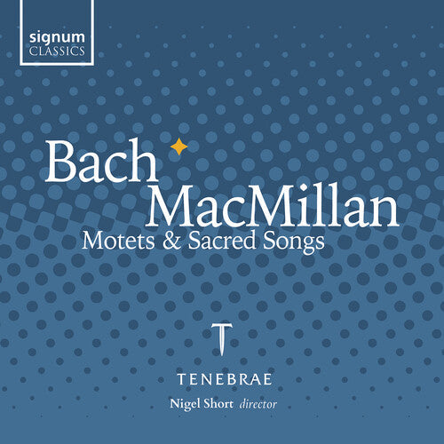 Bach,j.s. / Macmillan / Tenebrae - Motets & Sacred Songs - Music CD