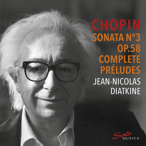 Chopin / Diatkine - Sonata No. 3 Op. 58 & Complete Preludes - Music CD