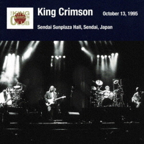 King Crimson - Sendai Show October 13 1995 Sendai Sunplaza Hall - Music CD