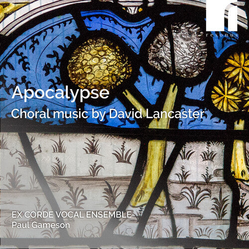 Lancaster / Snow / Ex Corde Vocal Ensemble - Apocalypse - Choral Music - Music CD
