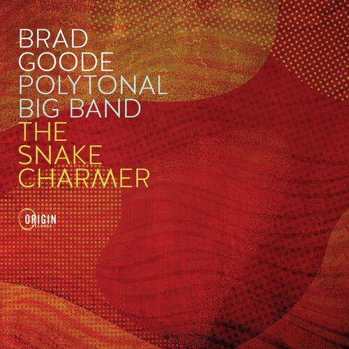 Goode, Brad - Polytonal Big Band: The Snake Charmer - Music CD