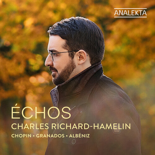 Albeniz / Chopin / Granados / Richard-hamelin - Echos - Music CD