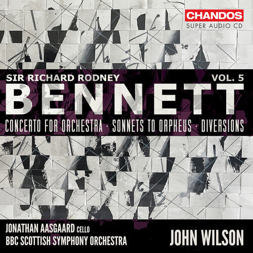 Bennett / Aasgaard / Bbc Scottish Symphony Orch - Orchestral Works Vol. 5 - Super Audio CD