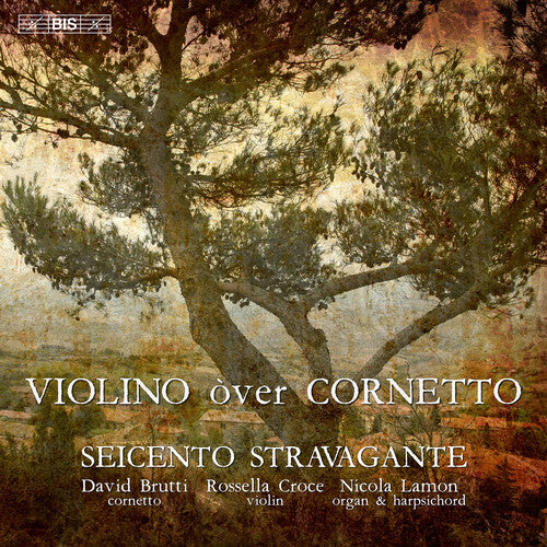 Buonamente / Castello / Giamberti / Croce - Seicento Stravagante - Violino Over Cornetto - Super Audio CD