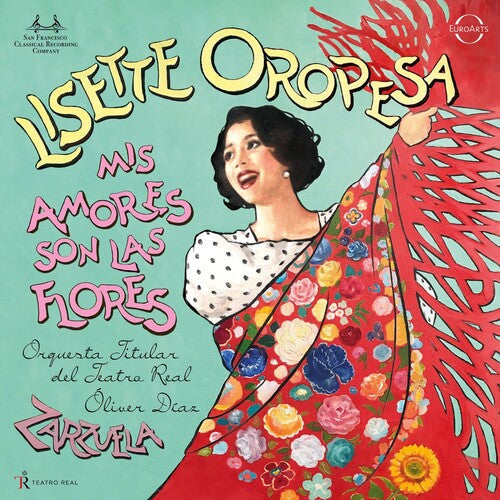 Oropesa,lisette - Mis Amores Son Las Flores - Zarzuela Arias - Music CD