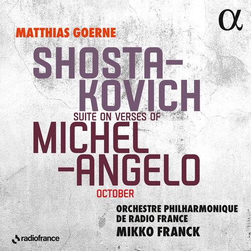 Shostakovich / Goerne / Franck - Suite On Verses Of Michelangelo October - Music CD