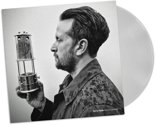 Hyde,barry - Miners' Ballads - Milky Clear - Vinyl Record