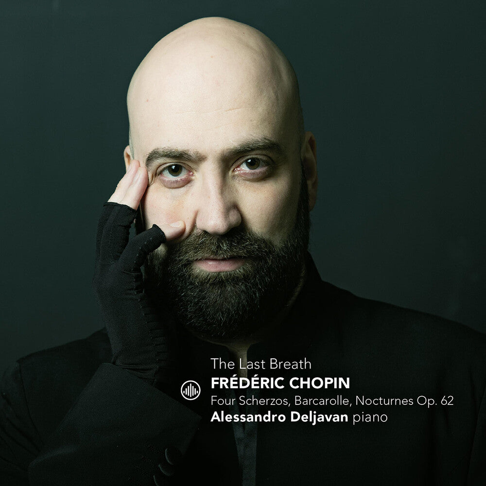 Chopin / Deljavan - Last Breath - Four Scherzos Barcarole Nocturnes 62 Music CD