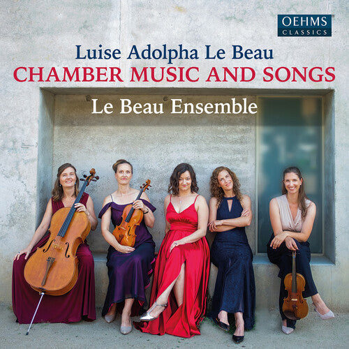 Luise Adolpha Le Beau / Le Beau Ensemble - Chamber Music & Songs - Music CD