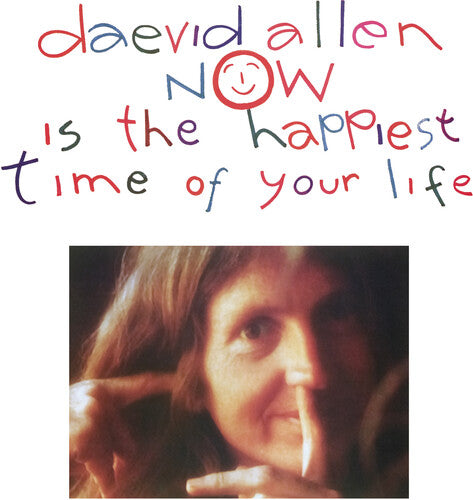 Allen,daevid - Now Is The Happiest Time Of Your Life - Music CD