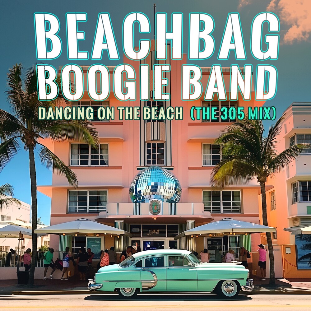 Beachbag Boogie Band - Dancing On The Beach (The 305 Mix) Music CD