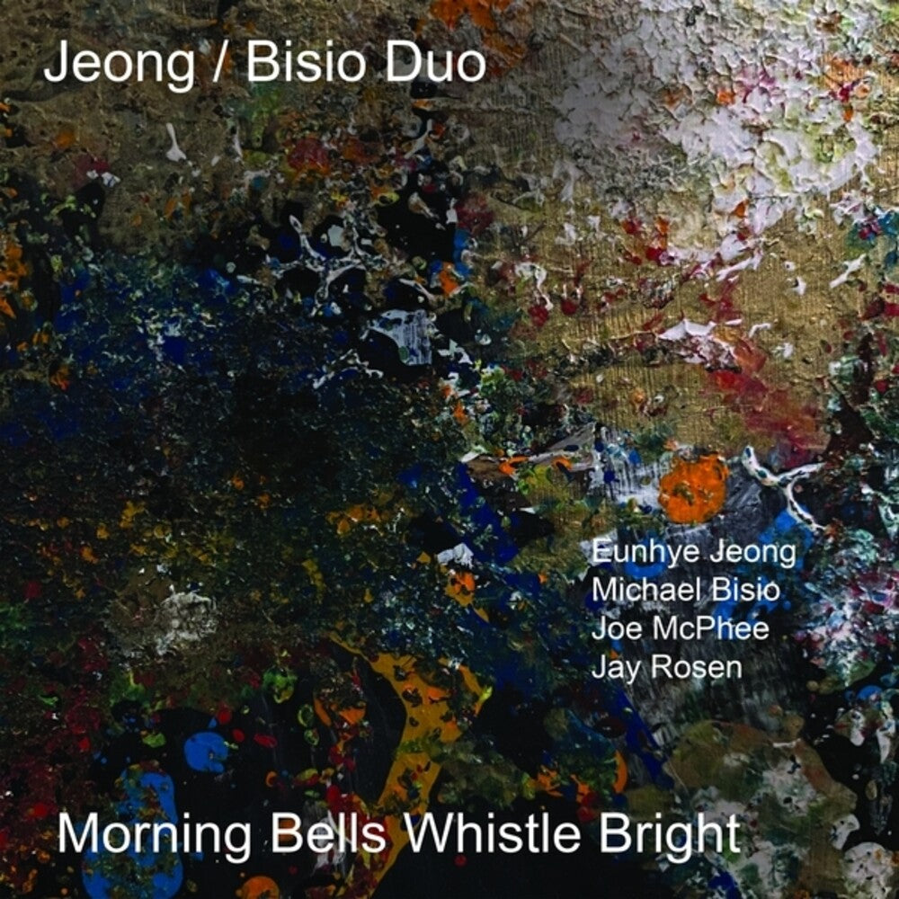 Jeong / Bisio Duo / Joe Mcphee / Rosen,Jay - Morning Bells Whistle Bright Music CD
