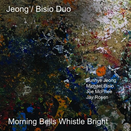 Jeong / Bisio Duo / Mcphee,joe / Rosen,jay - Morning Bells Whistle Bright - Music CD