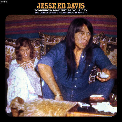 Davis,jesse Ed - Tomorrow May Not Be Your Day--the Unissued Atco - Music CD