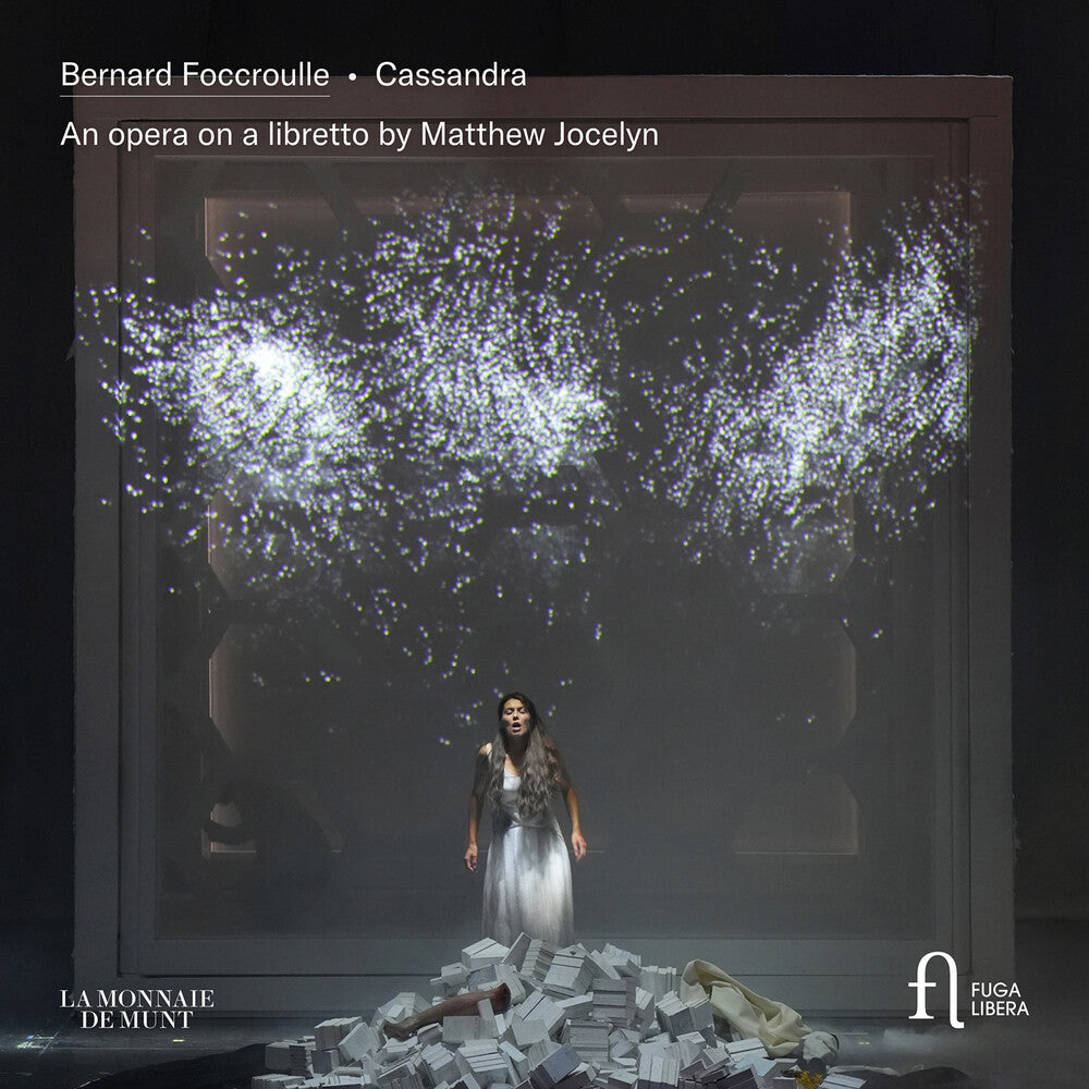 La Monnaie Chorus - Foccroulle: Cassandra - An Opera On A Libretto By Music CD