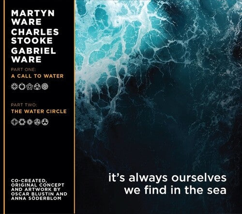 Ware,martyn / Stooke,charles / Ware,gabriel - It's Always Ourselves We Find In The Sea - Music CD
