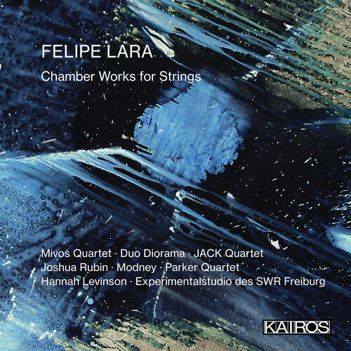 Felipe Lara: Chamber Works For Strings / Various - Felipe Lara: Chamber Works For Strings / Various - Music CD