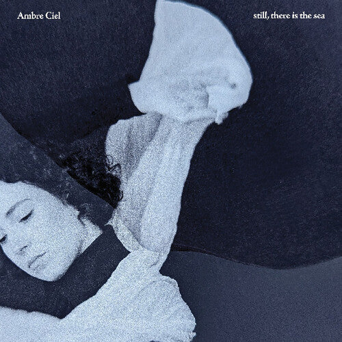 Ambre Ciel - Still There Is The Sea - Vinyl Record