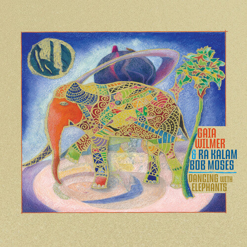 Wilmer,gaia / Ra Kalam Bob Moses - Dancing With Elephants - Music CD