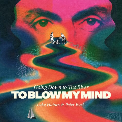 Haines,luke / Buck,peter - Going Down To The River...to Blow My Mind - Vinyl Record
