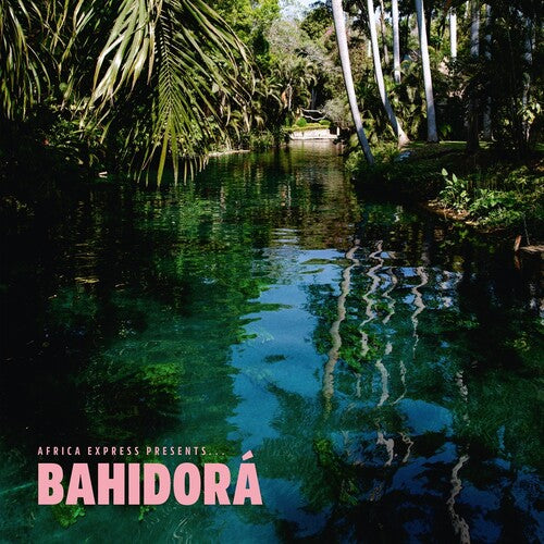 Africa Express - Africa Express Presents... Bahidora - Music CD