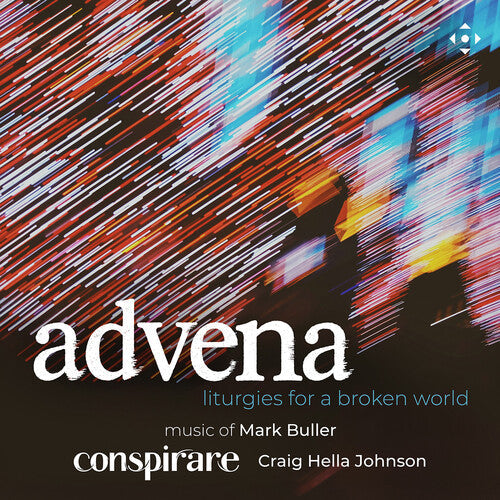 Conspirare - Advena - Liturgies For A Broken World - Music CD