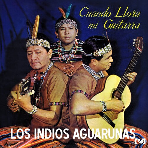 Los Indios Aguarunas - Cuando Llora Mi Guitarra - Music CD