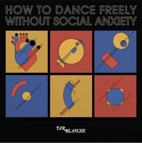 Blanche,tar - How To Dance Freely Without Social Anxiety - Vinyl Record