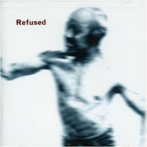 Refused - Songs To Fan The Flames Of Discontent - Music CD