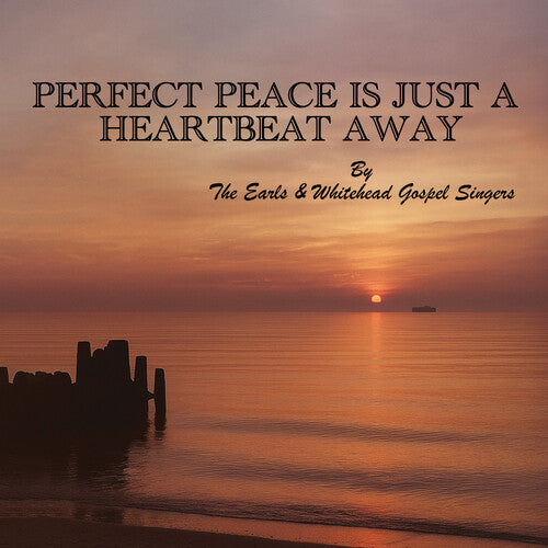 Earls & Whitehead Gospel Singers - Perfect Peace Is Just A Heartbeat Away - Music CD