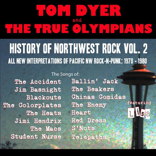 Dyer,tom & The True Olympians - History Of Northwest Rock 2: 1970-1980 - Music CD
