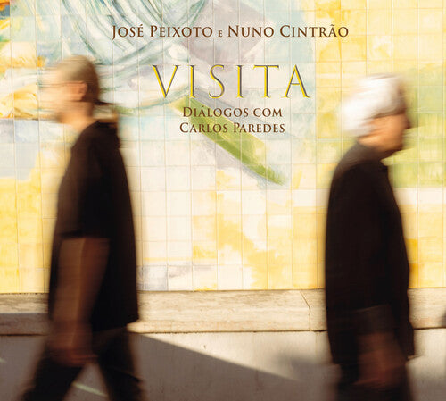 Peixoto,jose / Cintrao,nuno - Visita: Dialogos Com Carlos Paredes - Music CD
