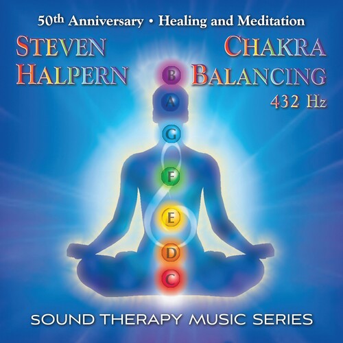 Halpern,steven - Chakra Balancing 432hz: Sound Therapy Music Series - Music CD