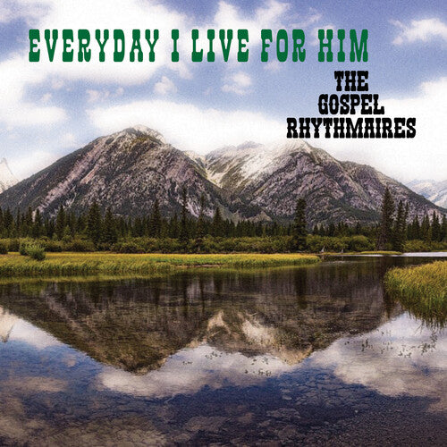 Gospel Rhythmaires - Everyday I Live For Him - Music CD