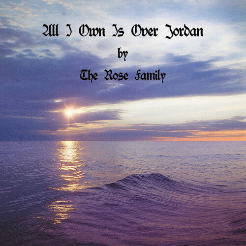 Rose Family - All I Own Is Over Jordan - Music CD
