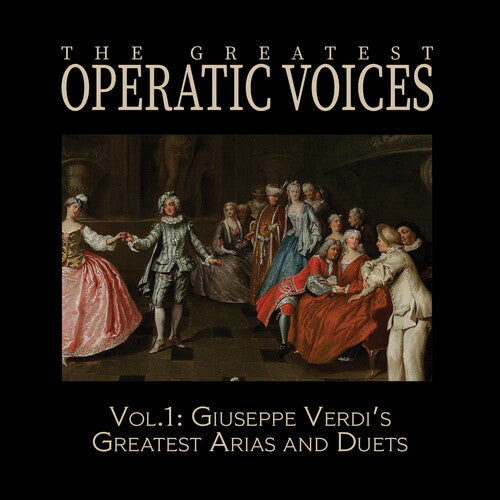 Greatest Operatic Voices - Vol. 1: Giuseppe Verdi's Greatest Arias & Duets - Music CD