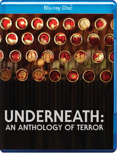 Underneath: An Anthology Of Terror - Underneath: An Anthology Of Terror - Blu-ray