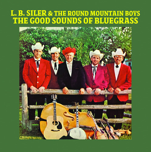 Siler,l.b. & The Round Mountain Boys - Good Sounds Of Bluegrass - Music CD