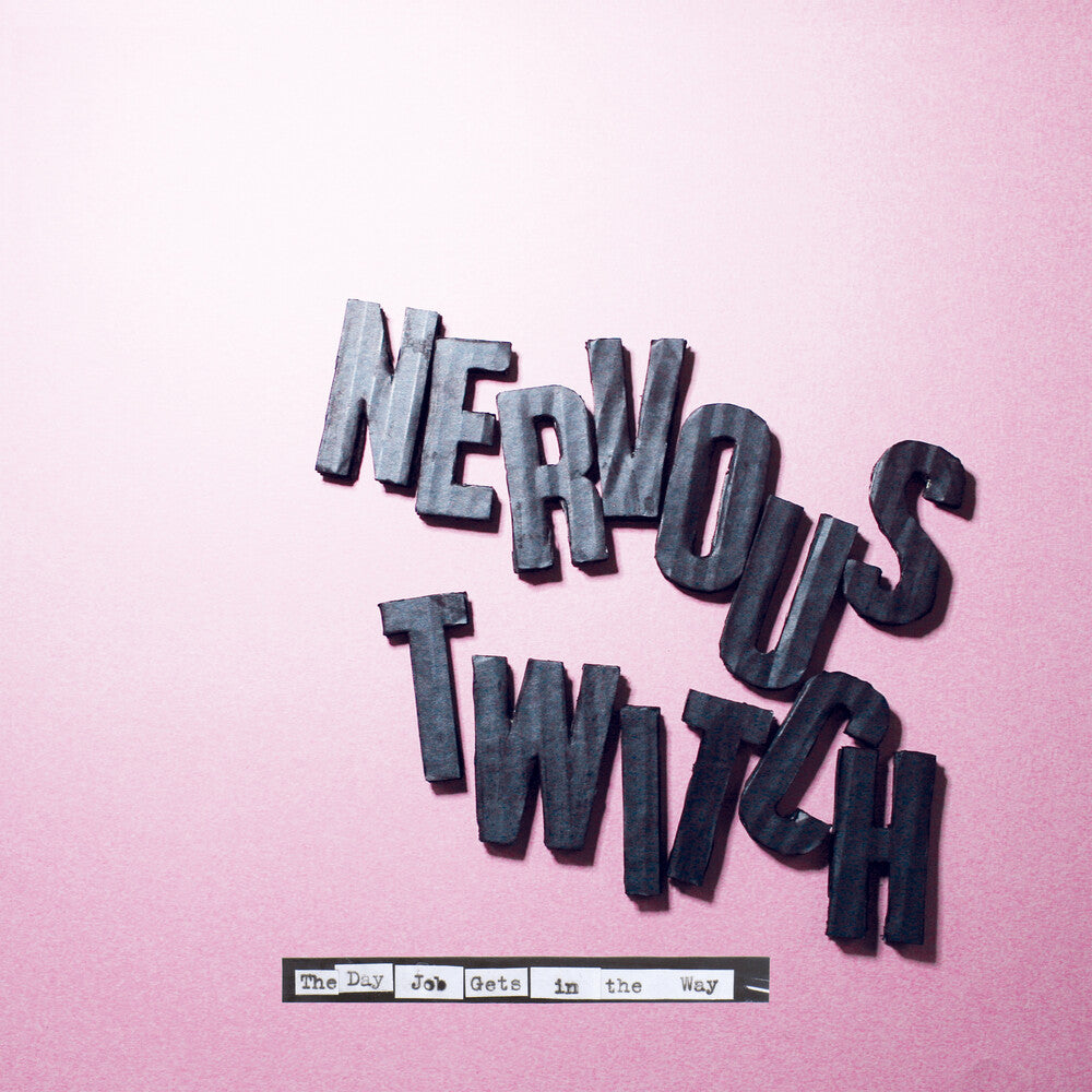 Nervous Twitch - Day Job Gets In The Way Music CD
