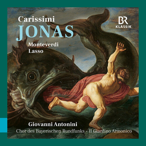 Chor Des Bayerischen Rundfunks - Carissimi: Jonas Monteverdi & Lasso - Music CD