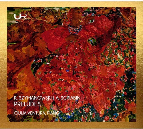 Ventura,giulia - K. Szymanowski & A. Scriabin: Preludes - Music CD