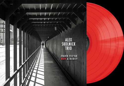 Skolnick,alex Trio - Prove You're Not A Robot - Vinyl Record