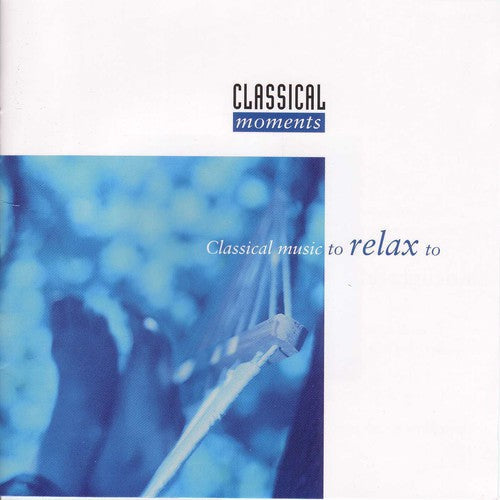 Classical Music To Relax To / Various - Classical Music To Relax To / Various - Music CD