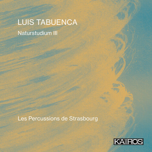 Les Percussions De Strasbourg - Luis Tabuenca: Naturstudium Iii - Music CD