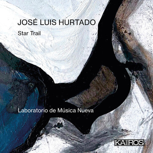 Laboratorio De Musica Nueva - Jose Luis Hurtado: Star Trail - Music CD
