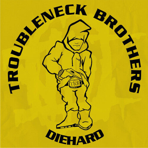 Troubleneck Brothers - Diehard Rare & Unreleased (1990-1993) - Vinyl Record