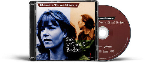Dave's True Story - Sex Without Bodies - Super Audio CD