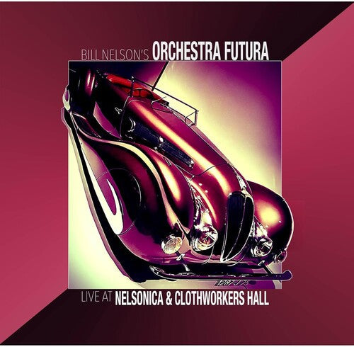 Nelson,bill Orchestra Futura - Live At Nelsonica & Clothworkers Hall - Music CD