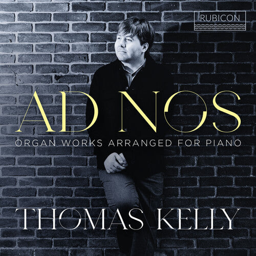 Kelly,thomas - Ad Nos - Organ Works Arranged For Piano - Music CD