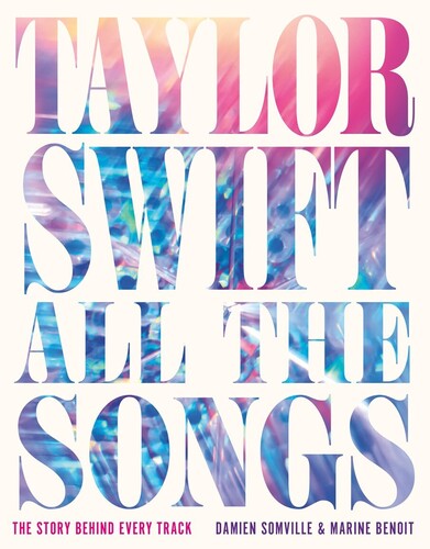 Somville,damien / Benoit,marine - Taylor Swift All The Songs - Books